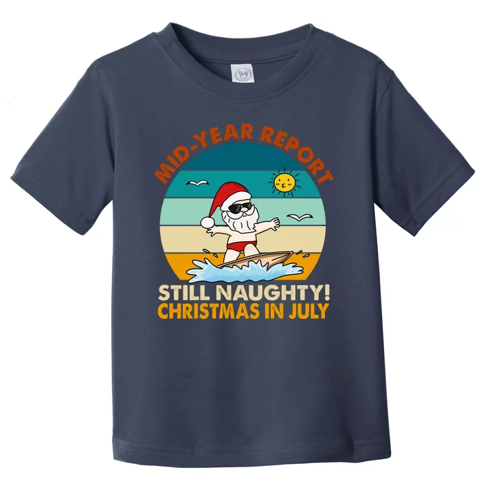 Christmas In July Still Naughty Santa Funny Toddler T-Shirt