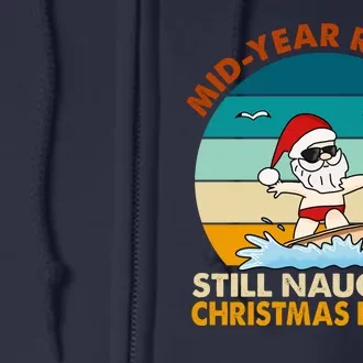 Christmas In July Still Naughty Santa Funny Full Zip Hoodie