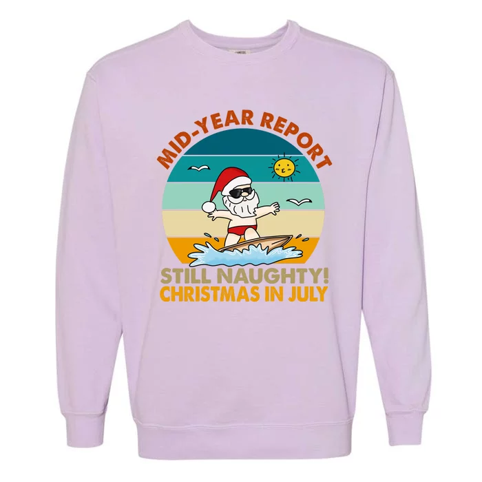 Christmas In July Still Naughty Santa Funny Garment-Dyed Sweatshirt