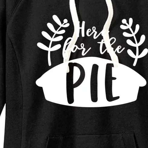 Cute Im Just Here For The Pie Thanksgiving Pumpkin Spice Cool Gift Women's Fleece Hoodie