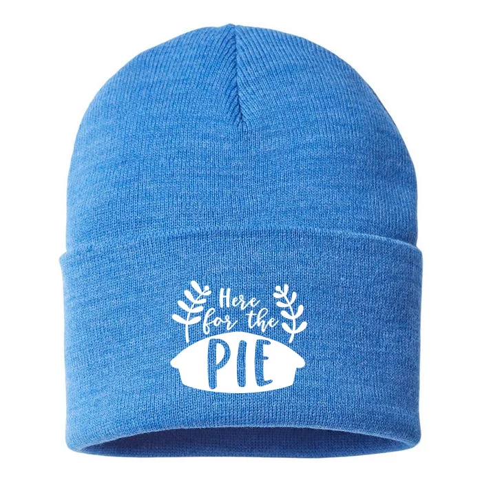 Cute Im Just Here For The Pie Thanksgiving Pumpkin Spice Cool Gift Sustainable Knit Beanie