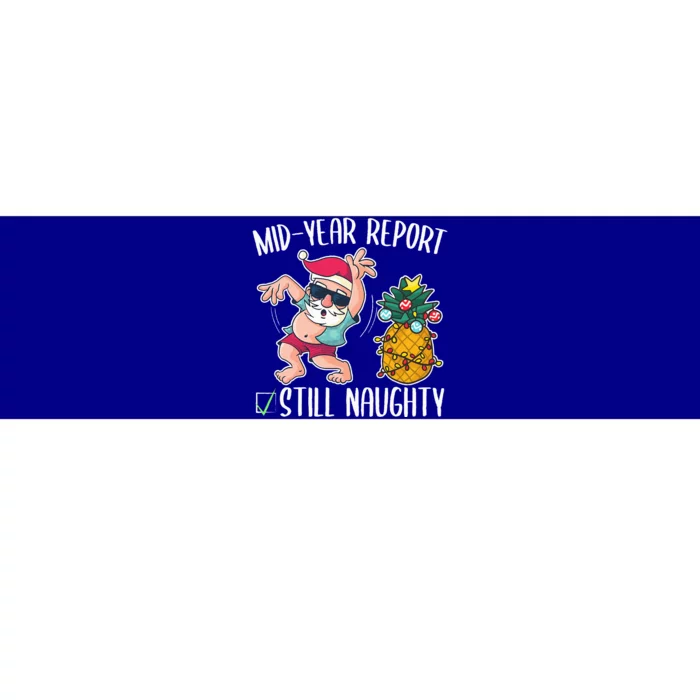 Christmas In July Mid Year Report Still Naughty Bumper Sticker