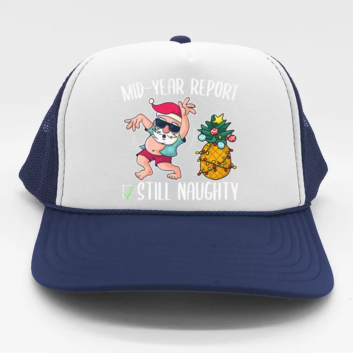 Christmas In July Mid Year Report Still Naughty Trucker Hat