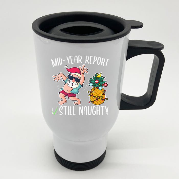 Christmas In July Mid Year Report Still Naughty Front & Back Stainless Steel Travel Mug