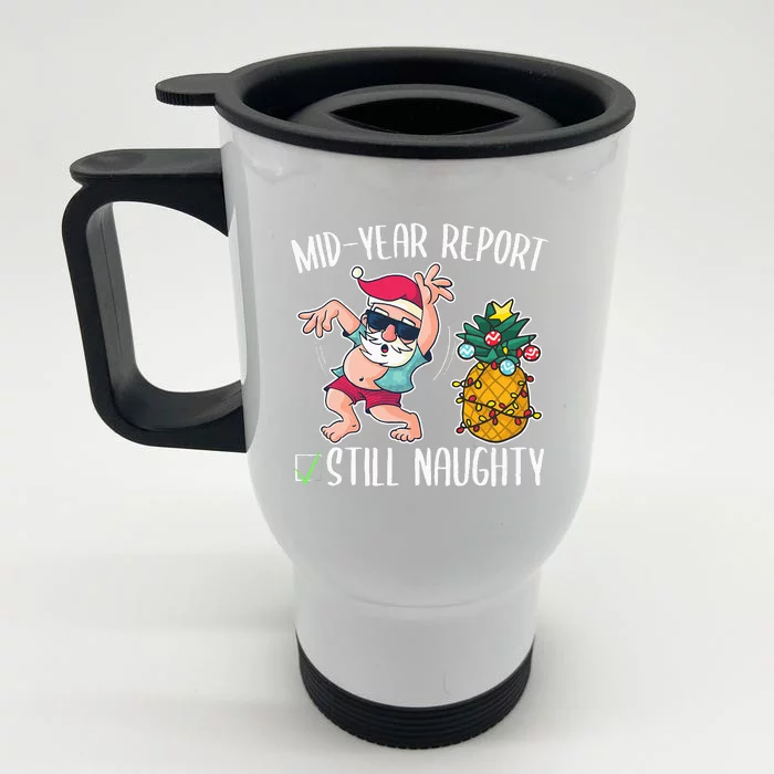 Christmas In July Mid Year Report Still Naughty Front & Back Stainless Steel Travel Mug