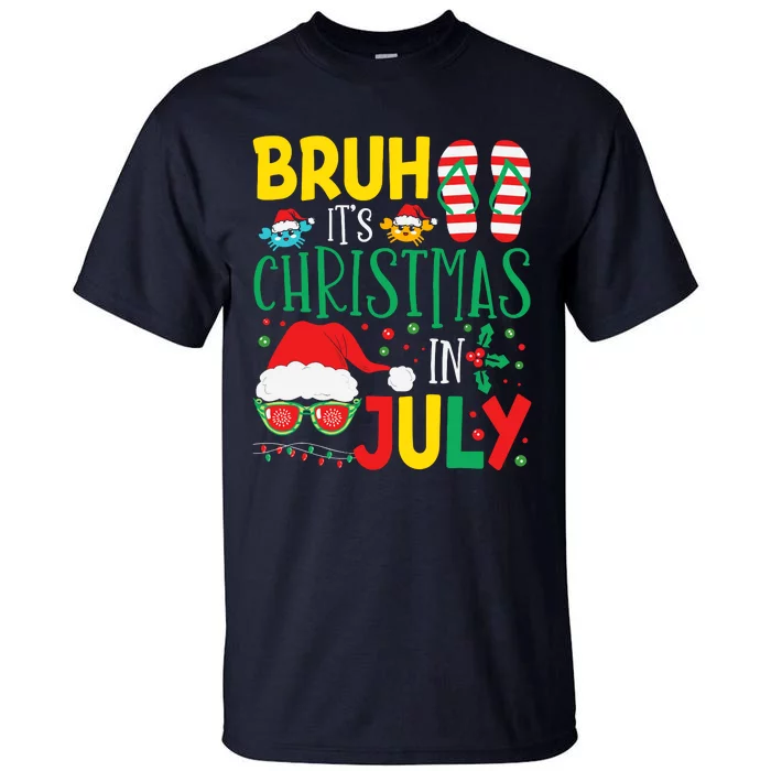 Christmas In Julys For Wo Bruh Summer Santa Tall T-Shirt