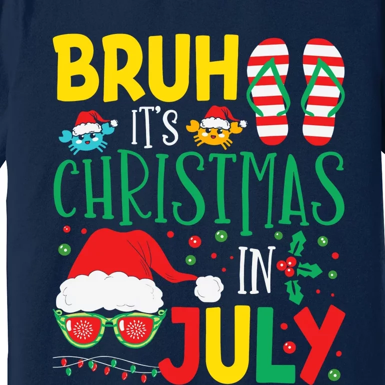 Christmas In Julys For Wo Bruh Summer Santa Premium T-Shirt