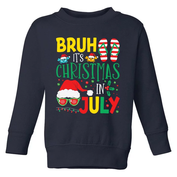 Christmas In Julys For Wo Bruh Summer Santa Toddler Sweatshirt