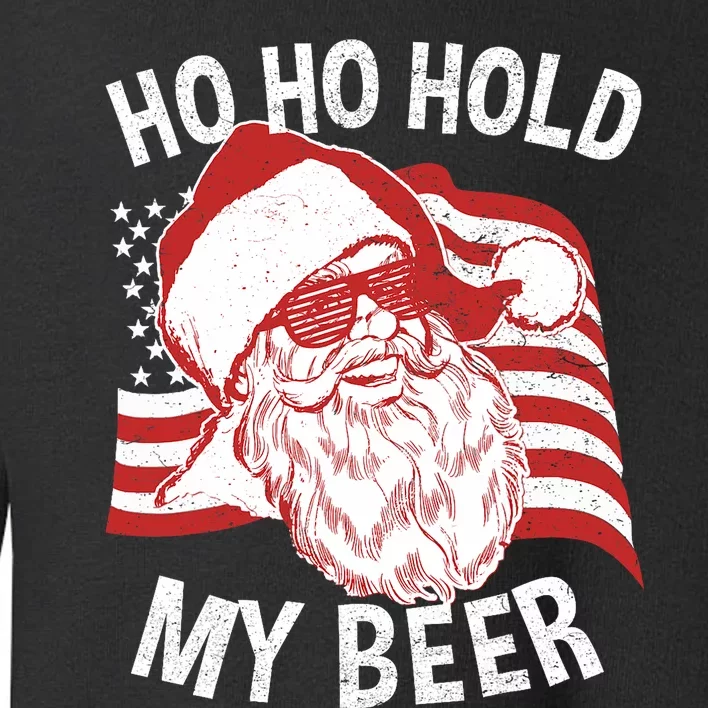 Christmas In July Santa Ho Ho Hold My Beer Toddler Sweatshirt