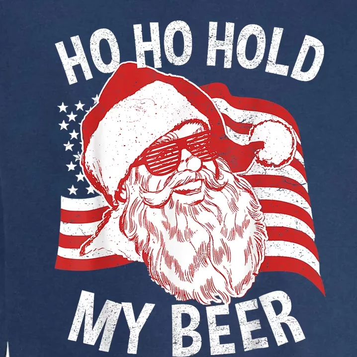 Christmas In July Santa Ho Ho Hold My Beer Drink Lover Garment-Dyed Sweatshirt