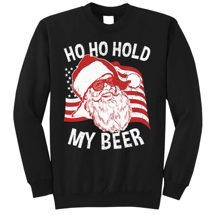 Christmas In July Santa Ho Ho Hold My Beer Tall Sweatshirt