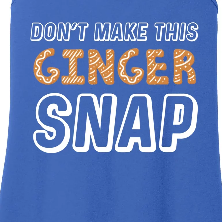 Christmas In July Gift DonT Make This Ginger Snap Cute Gift Ladies Essential Tank