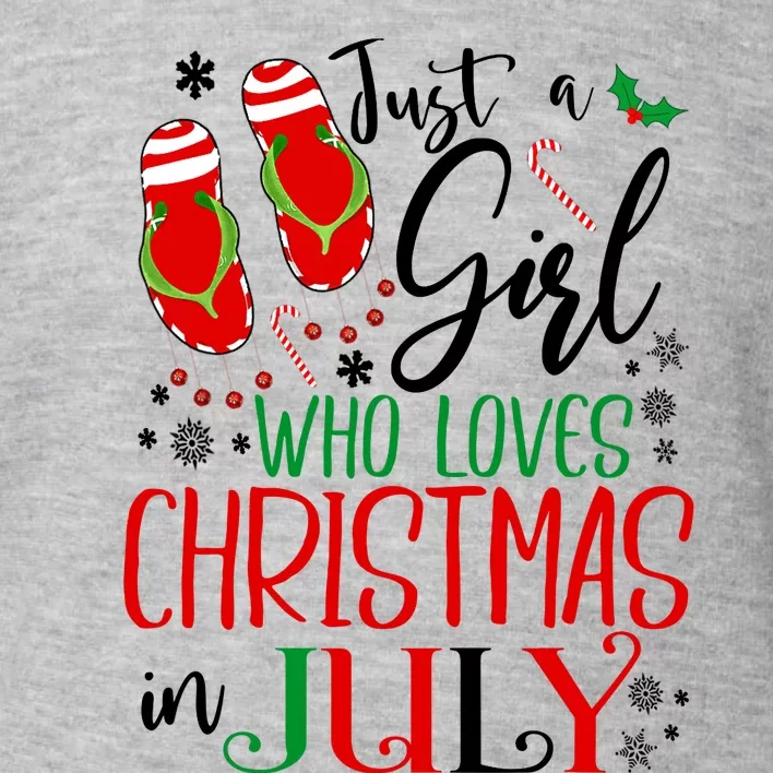 Christmas in July Just A Girl Who Loves Christmas In July Toddler Sweatshirt