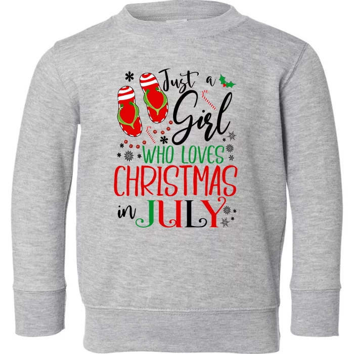 Christmas in July Just A Girl Who Loves Christmas In July Toddler Sweatshirt