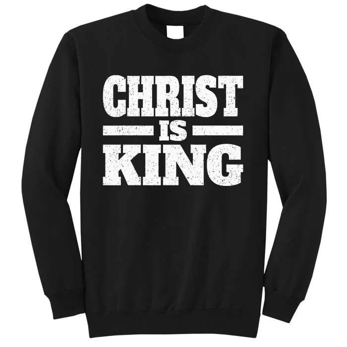 Christ Is King Jesus Is King Christian Faith Sweatshirt