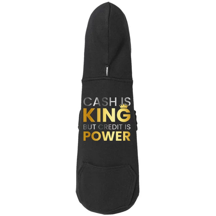 Cash Is King ...But Credit Is Power Doggie 3-End Fleece Hoodie