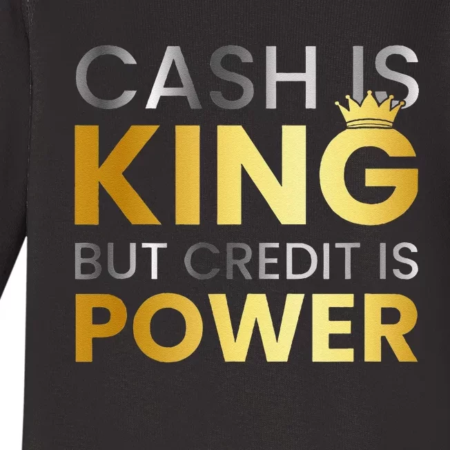 Cash Is King ...But Credit Is Power Baby Long Sleeve Bodysuit