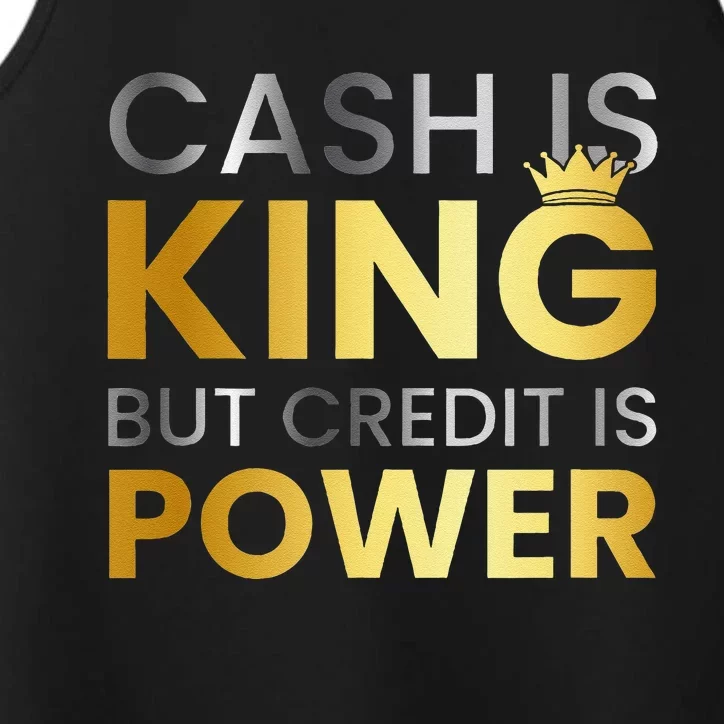 Cash Is King ...But Credit Is Power Performance Tank