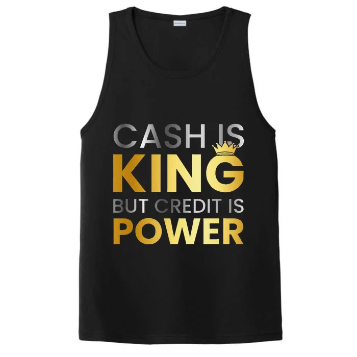 Cash Is King ...But Credit Is Power Performance Tank