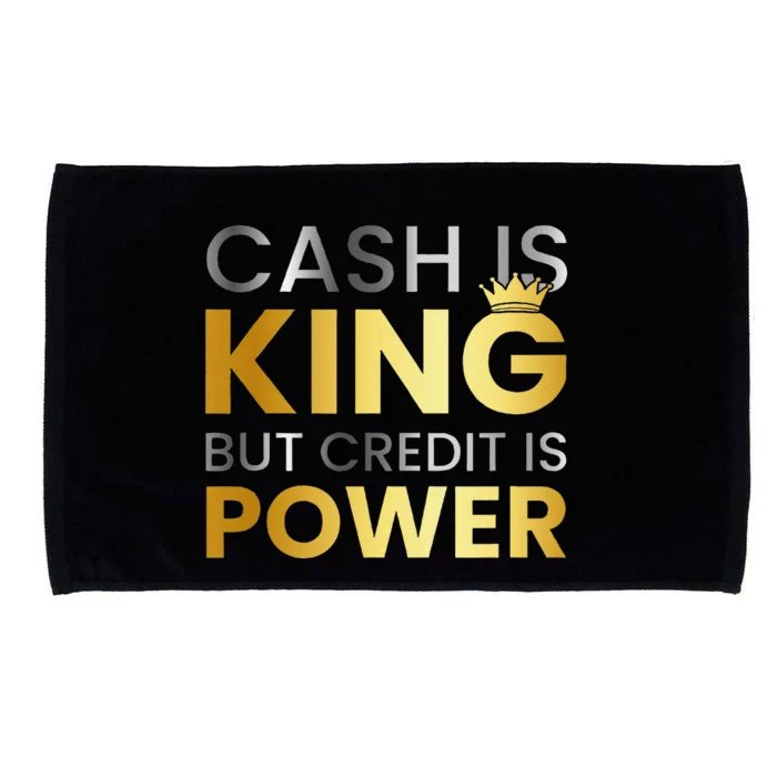 Cash Is King ...But Credit Is Power Microfiber Hand Towel