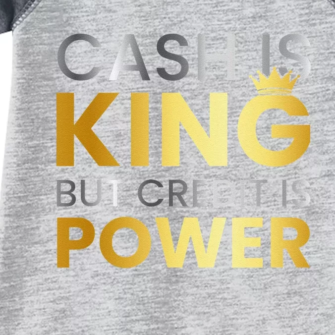 Cash Is King ...But Credit Is Power Infant Baby Jersey Bodysuit