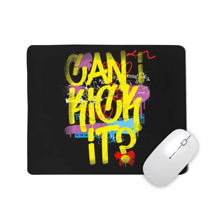 Can I Kick It 80s 90s Hip Hop Bboy Old School Rap Graffiti Mousepad