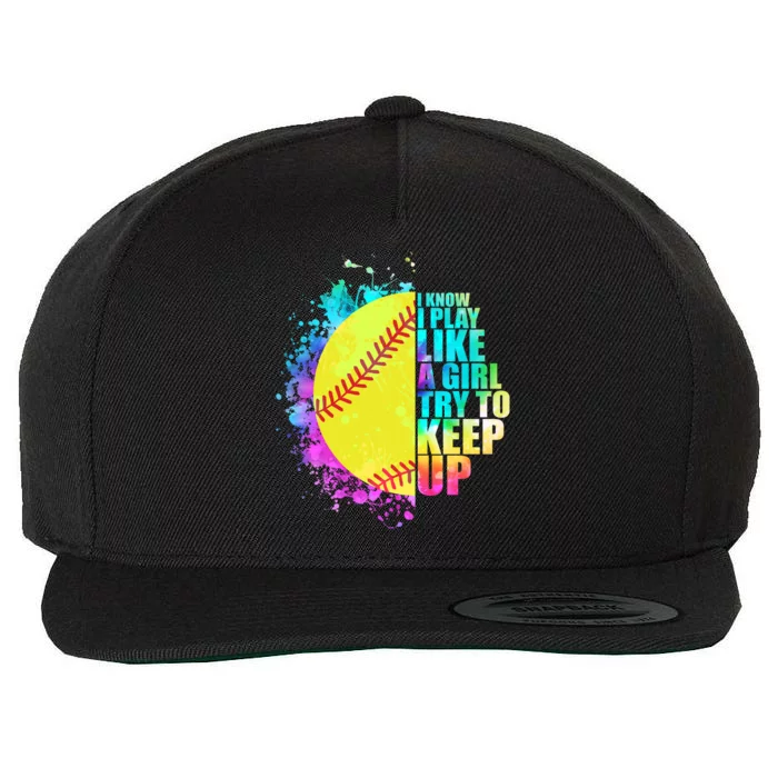 Colorful I Know I Play Like A Girl Try To Keep Up Softball Baseball Wool Snapback Cap