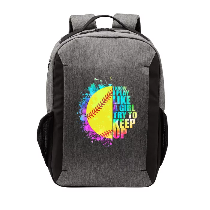 Colorful I Know I Play Like A Girl Try To Keep Up Softball Baseball Vector Backpack