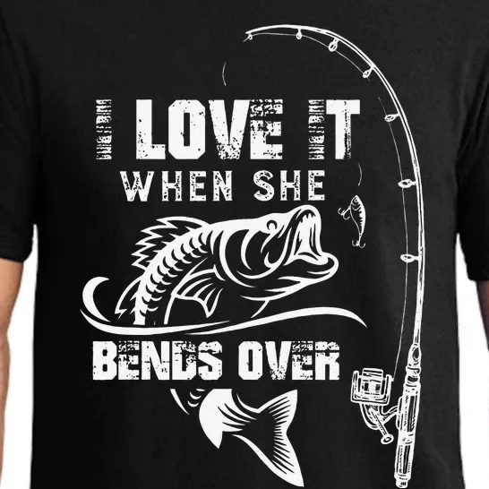 Cute I Love It When She Bends Over Funny Fishing Quote Gift Pajama Set