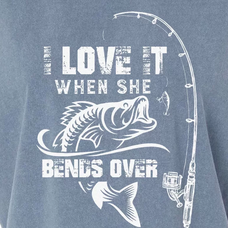 Cute I Love It When She Bends Over Funny Fishing Quote Gift Garment-Dyed Women's Muscle Tee