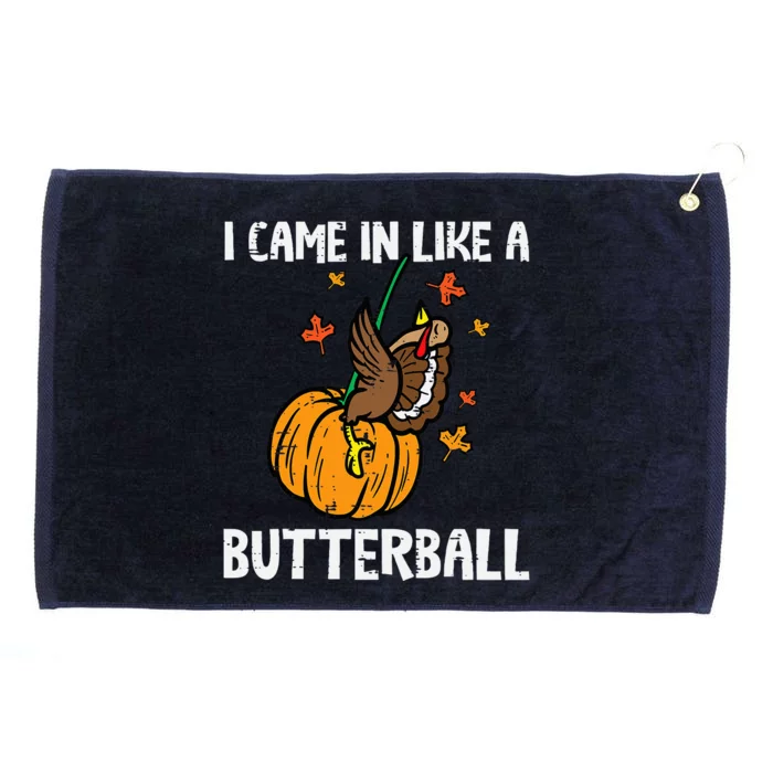 Came In Like A Butterball Funny Thanksgiving Grommeted Golf Towel