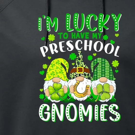 Cute I'm Lucky To Have My Preschool Gnomies St Patrick's Day Back To School Performance Fleece Hoodie