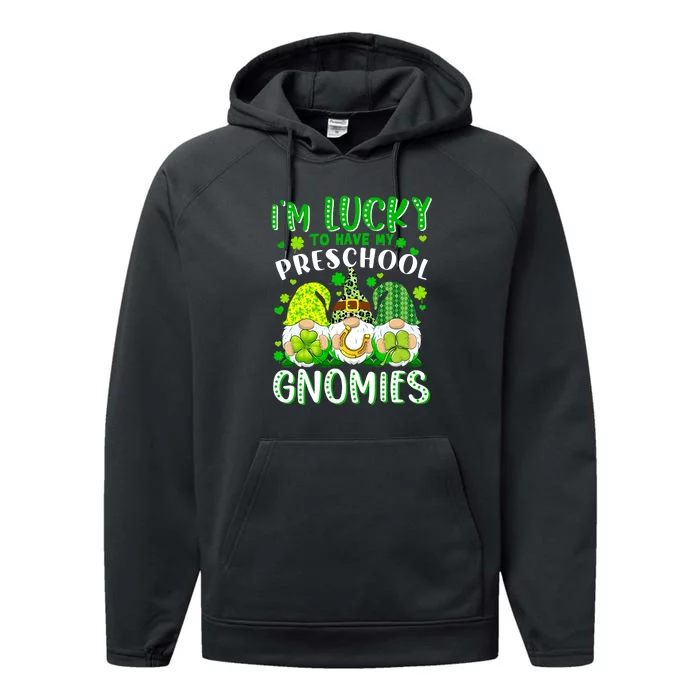 Cute I'm Lucky To Have My Preschool Gnomies St Patrick's Day Back To School Performance Fleece Hoodie