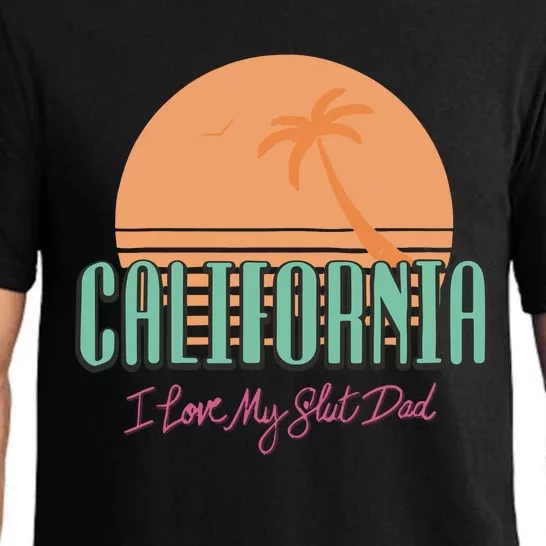 California I Love My Slut Dad Pajama Set