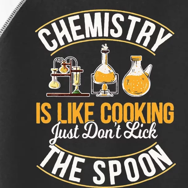 Chemistry Is Like Cooking Funny Chemist Science Nerd Lover Toddler Fine Jersey T-Shirt