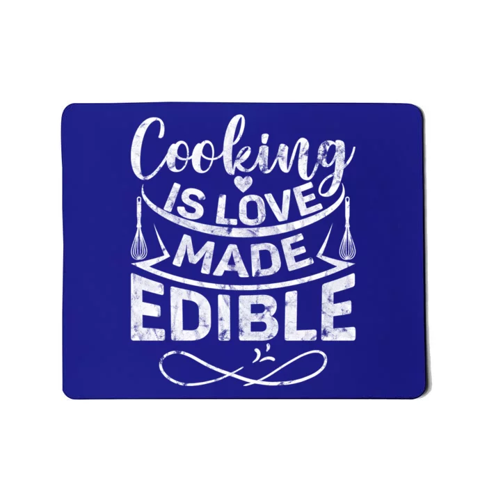 Cooking Is Love Made Edible Funny Chef Funny Gift Mousepad