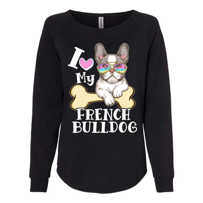 Cute I Love My French Bulldog Womens California Wash Sweatshirt