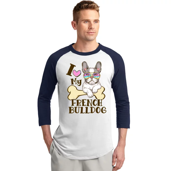 Cute I Love My French Bulldog Baseball Sleeve Shirt