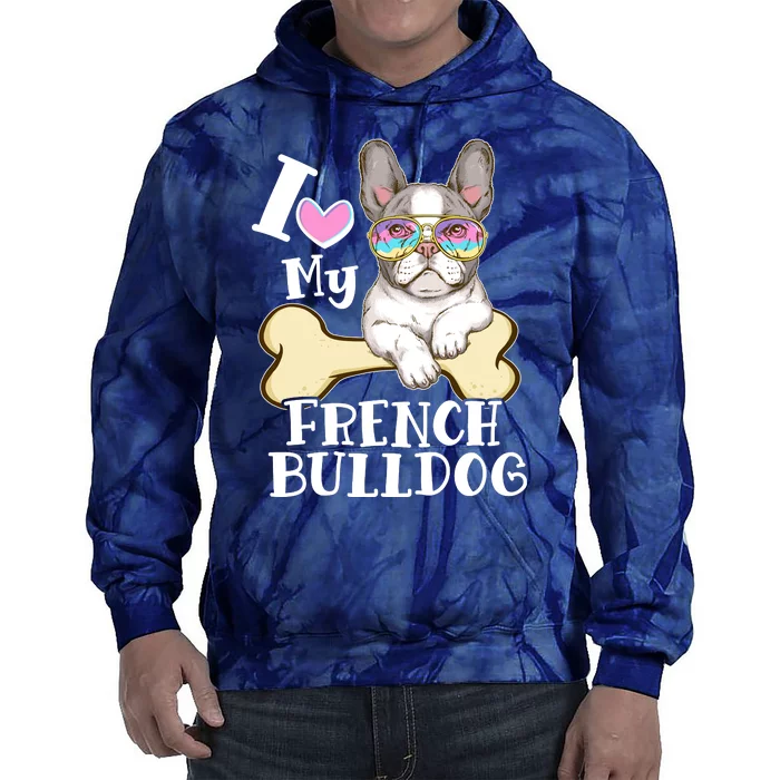 Cute I Love My French Bulldog Tie Dye Hoodie