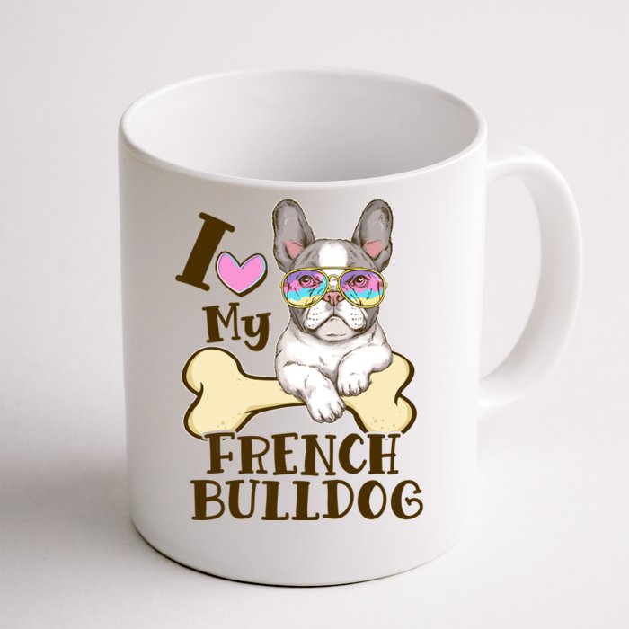 Cute I Love My French Bulldog Front & Back Coffee Mug