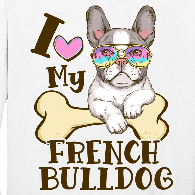 Cute I Love My French Bulldog Tall Long Sleeve T-Shirt