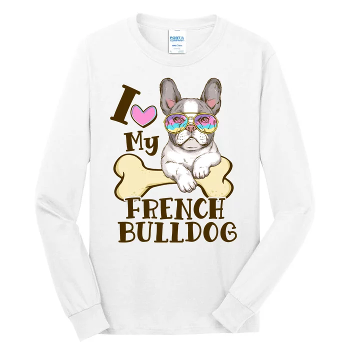 Cute I Love My French Bulldog Tall Long Sleeve T-Shirt