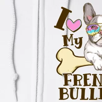 Cute I Love My French Bulldog Full Zip Hoodie