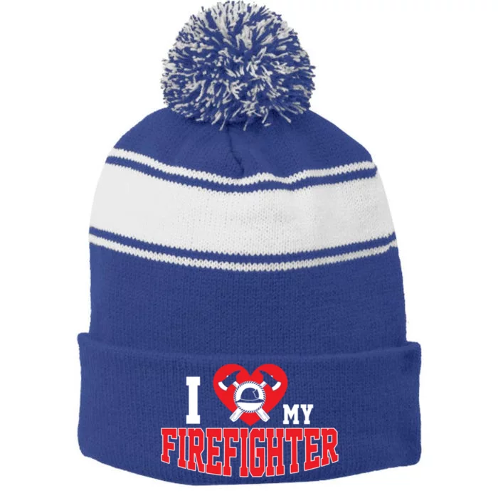 Cute I Love My Firefighter Firefighting Family Gift Stripe Pom Pom Beanie