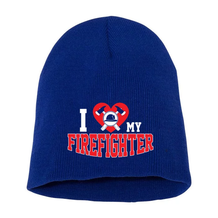 Cute I Love My Firefighter Firefighting Family Gift Short Acrylic Beanie