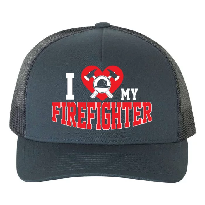 Cute I Love My Firefighter Firefighting Family Gift Yupoong Adult 5-Panel Trucker Hat