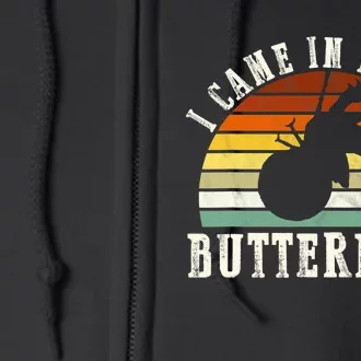 Came In Like A Butterball Funny Thanksgiving Full Zip Hoodie