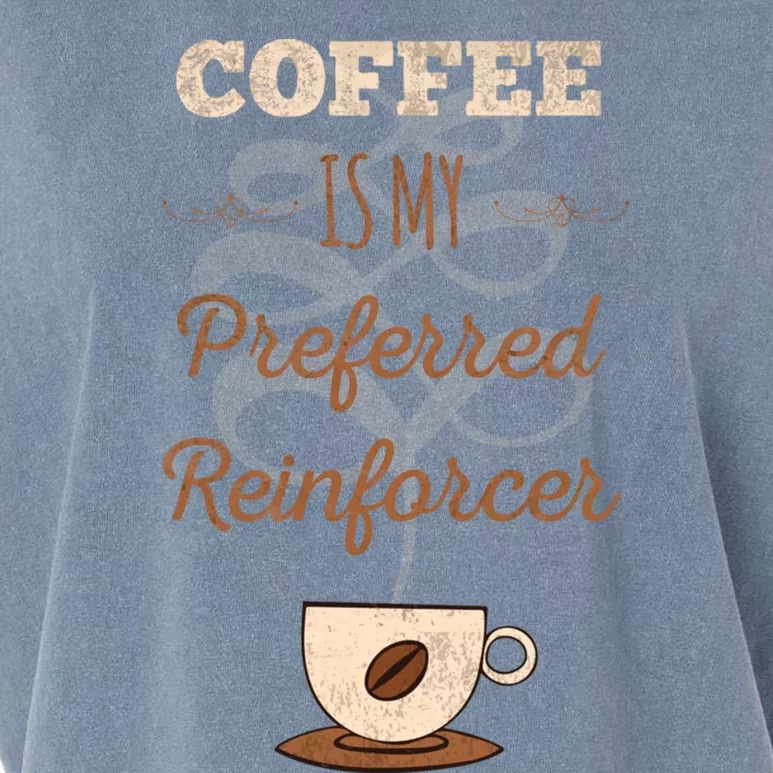 Coffee Is Love Coffee Is Life And My Preferred Reinforcer Cool Gift Garment-Dyed Women's Muscle Tee