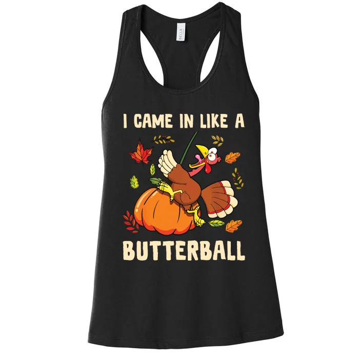 Came In Like A Butterball Thanksgiving Women's Racerback Tank