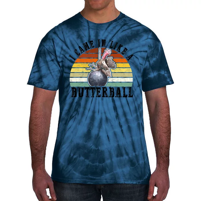 Came In Like A Butterball Funny Thanksgiving Tie-Dye T-Shirt